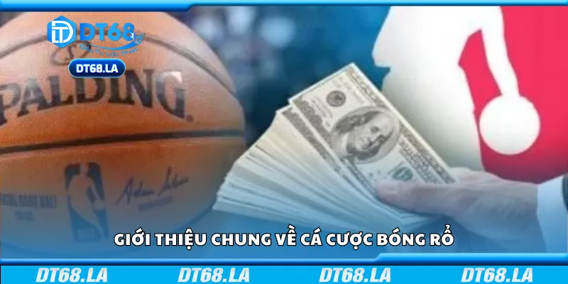 Thông tin chung về cá cược bóng rổ